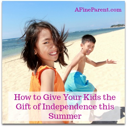“How to Give Your Kids the Gift of Independence This Summer”